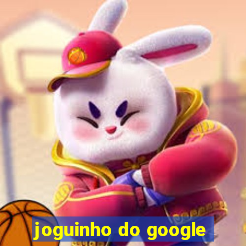 joguinho do google